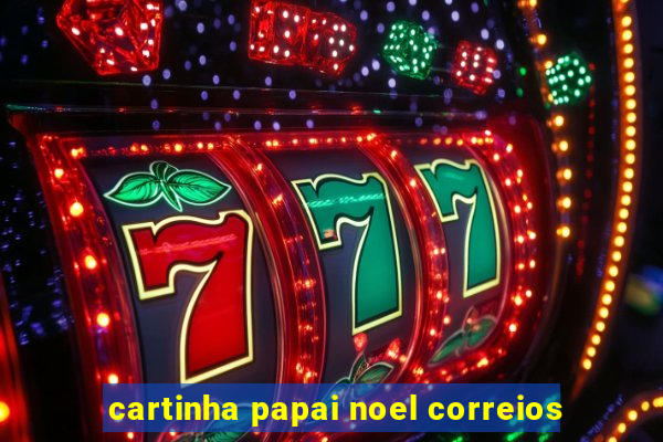 cartinha papai noel correios